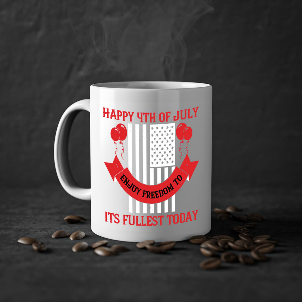 Happy th of July—enjoy freedom to its fullest today Style 101#- 4th Of July-Mug / Coffee Cup