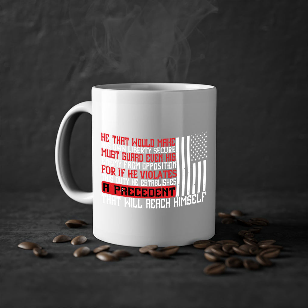 He that would make his own liberty secure must guard even his enemy Style 110#- 4th Of July-Mug / Coffee Cup