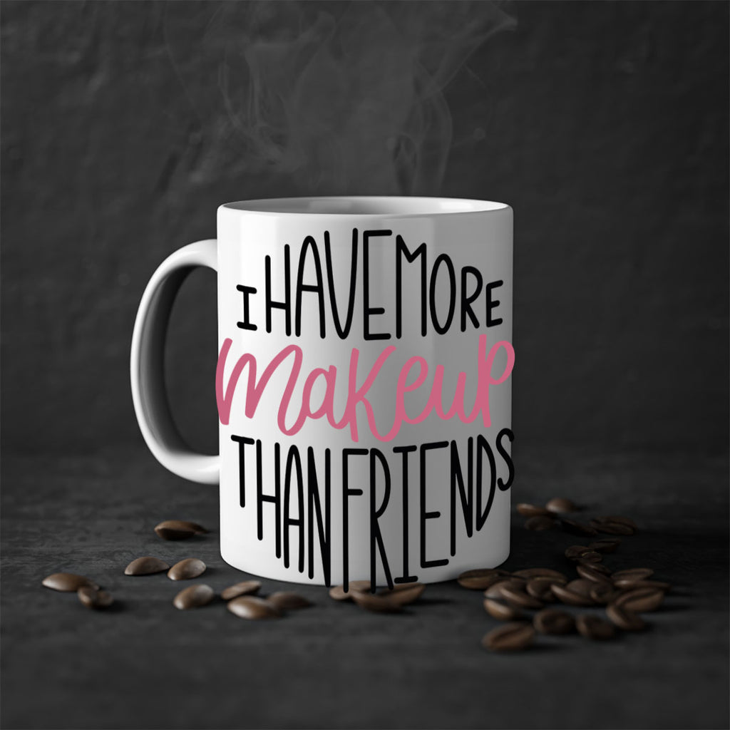 I Have More Makeup Than Friends Style 83#- makeup-Mug / Coffee Cup