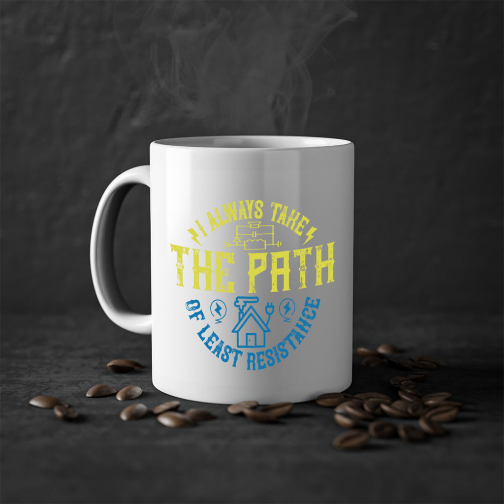 I always take the path of lest resistance Style 39#- electrician-Mug / Coffee Cup