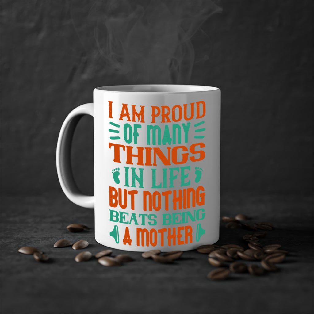 I am proud of many things in life but nothing beats being a mother Style 119#- baby2-Mug / Coffee Cup