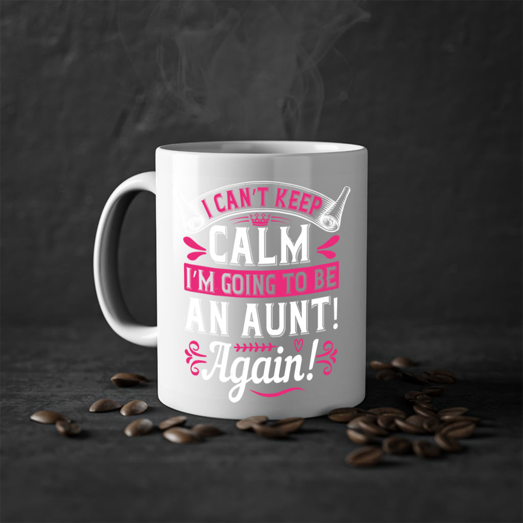 I can’t keep calm I’m going to be an aunt Again Style 53#- aunt-Mug / Coffee Cup