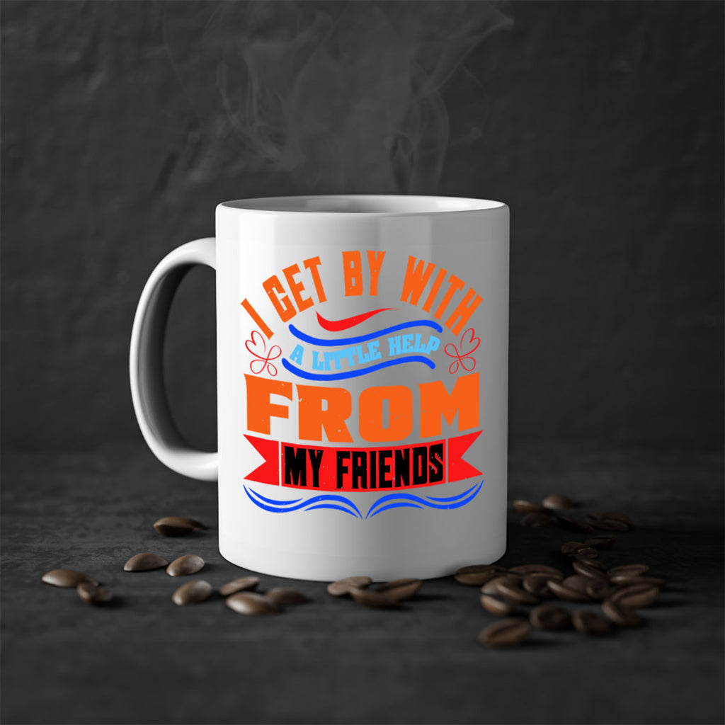 I get by with a little help from my friends Style 98#- best friend-Mug / Coffee Cup