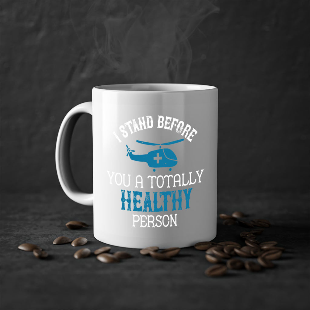 I stand before you a totally healthy person Style 32#- World Health-Mug / Coffee Cup