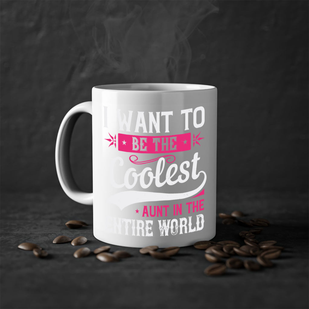 I want to be the coolest aunt in the entire world Style 46#- aunt-Mug / Coffee Cup