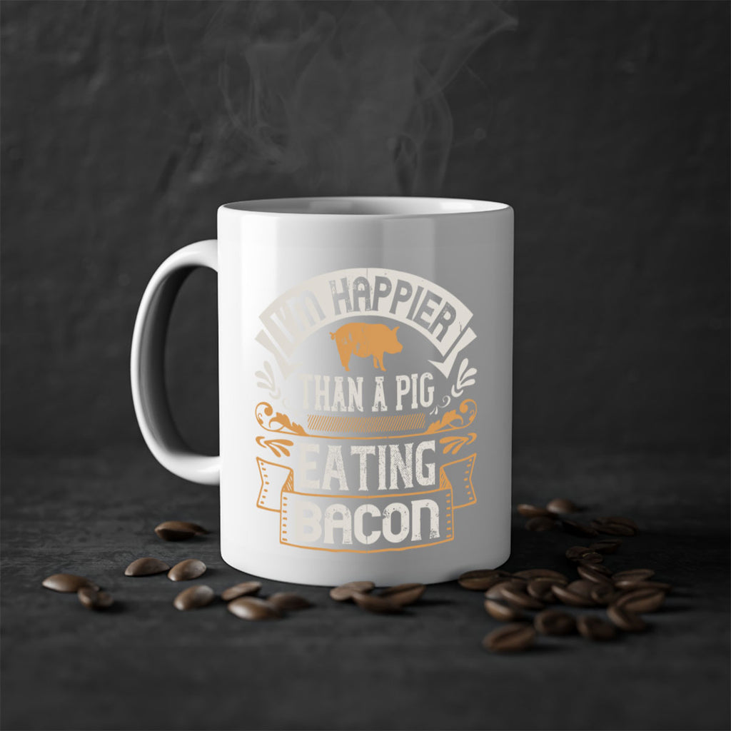 I’m happier than a pig eating bacon Style 51#- pig-Mug / Coffee Cup