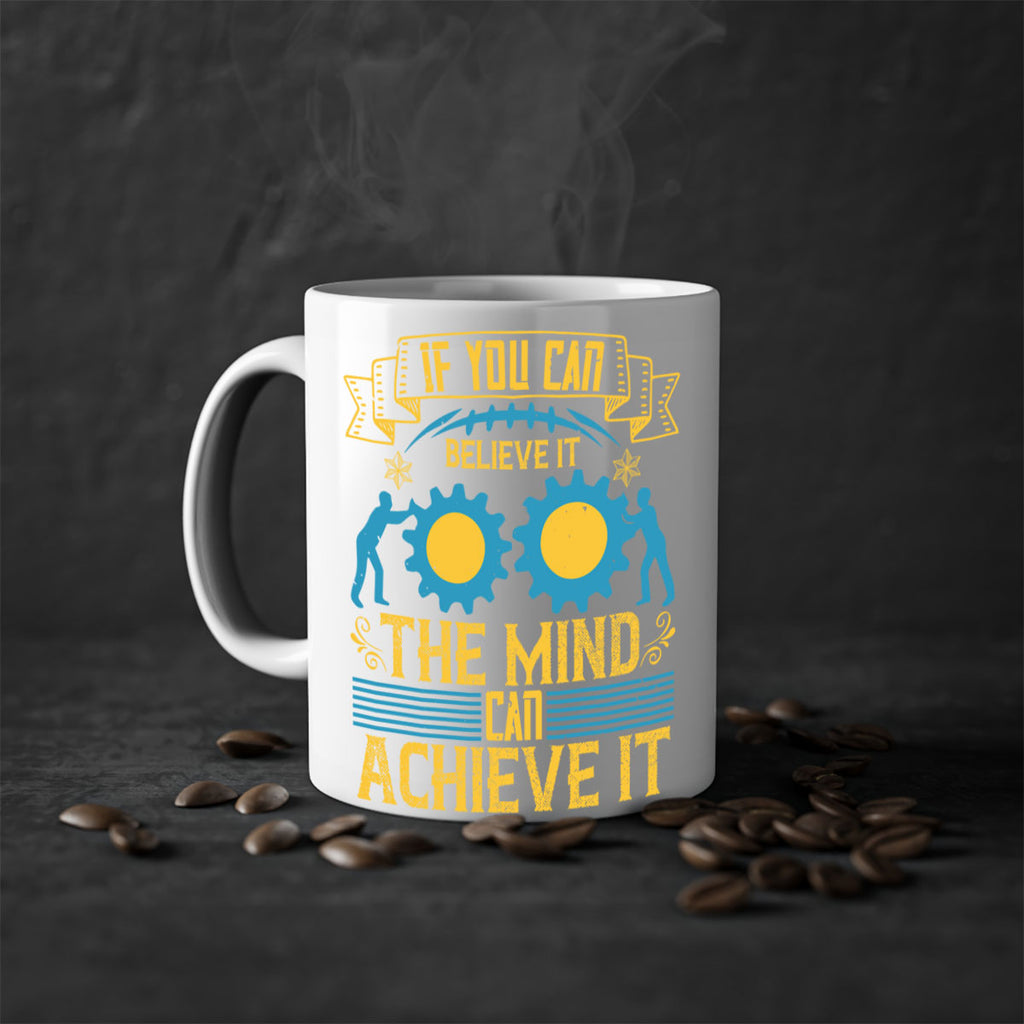 If you can believe it the mind can achieve it Style 32#- dentist-Mug / Coffee Cup