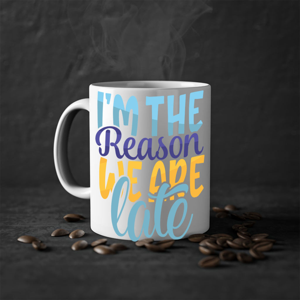 Im The Reason We Are Late Style 241#- baby2-Mug / Coffee Cup