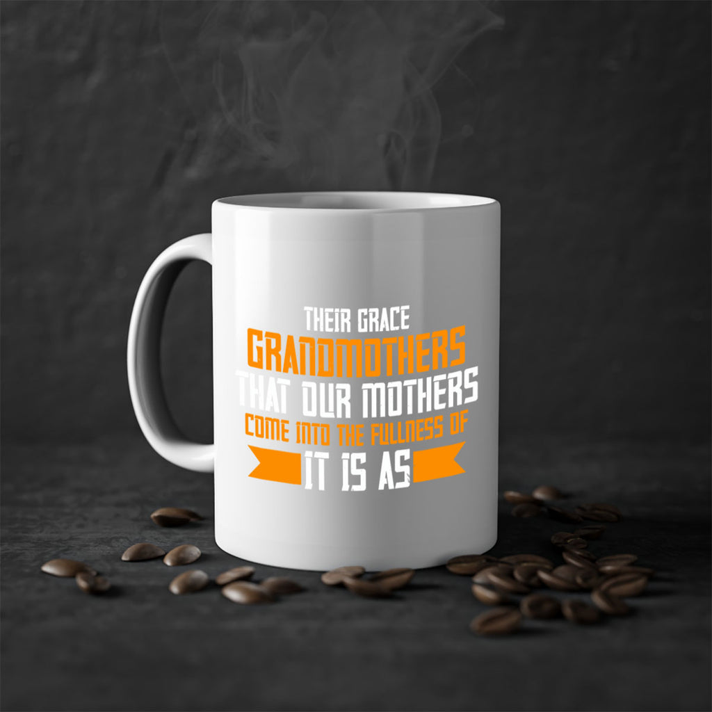 It is as grandmothers that our mothers 66#- grandma-Mug / Coffee Cup