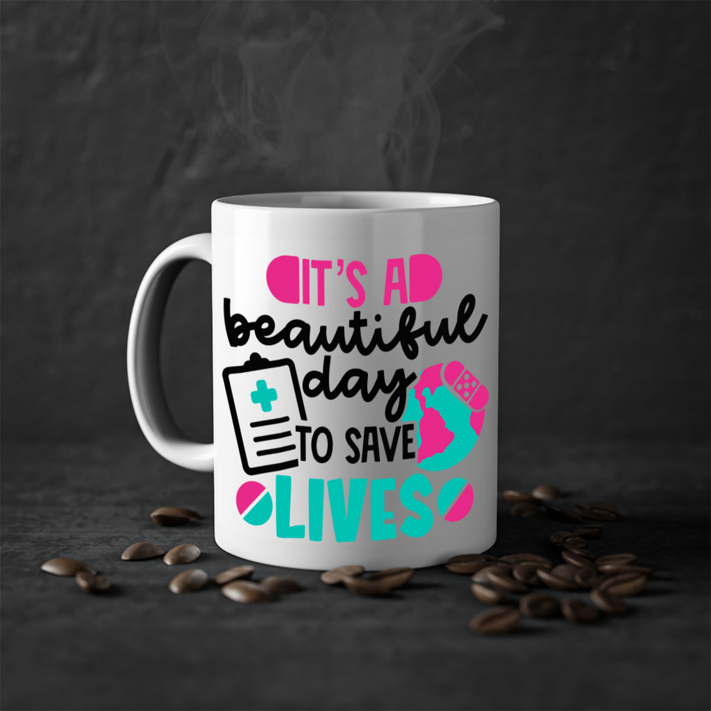Its A Beautiful Day To Save Lives Style Style 150#- nurse-Mug / Coffee Cup