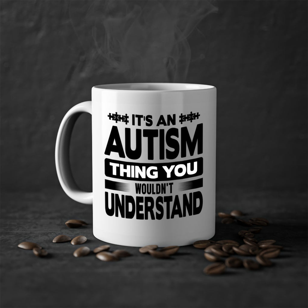 Its an autism Style 49#- autism-Mug / Coffee Cup
