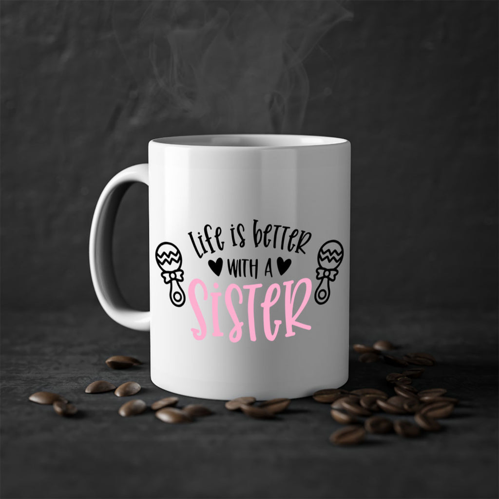Life Is Better With A Sister Style 71#- baby2-Mug / Coffee Cup