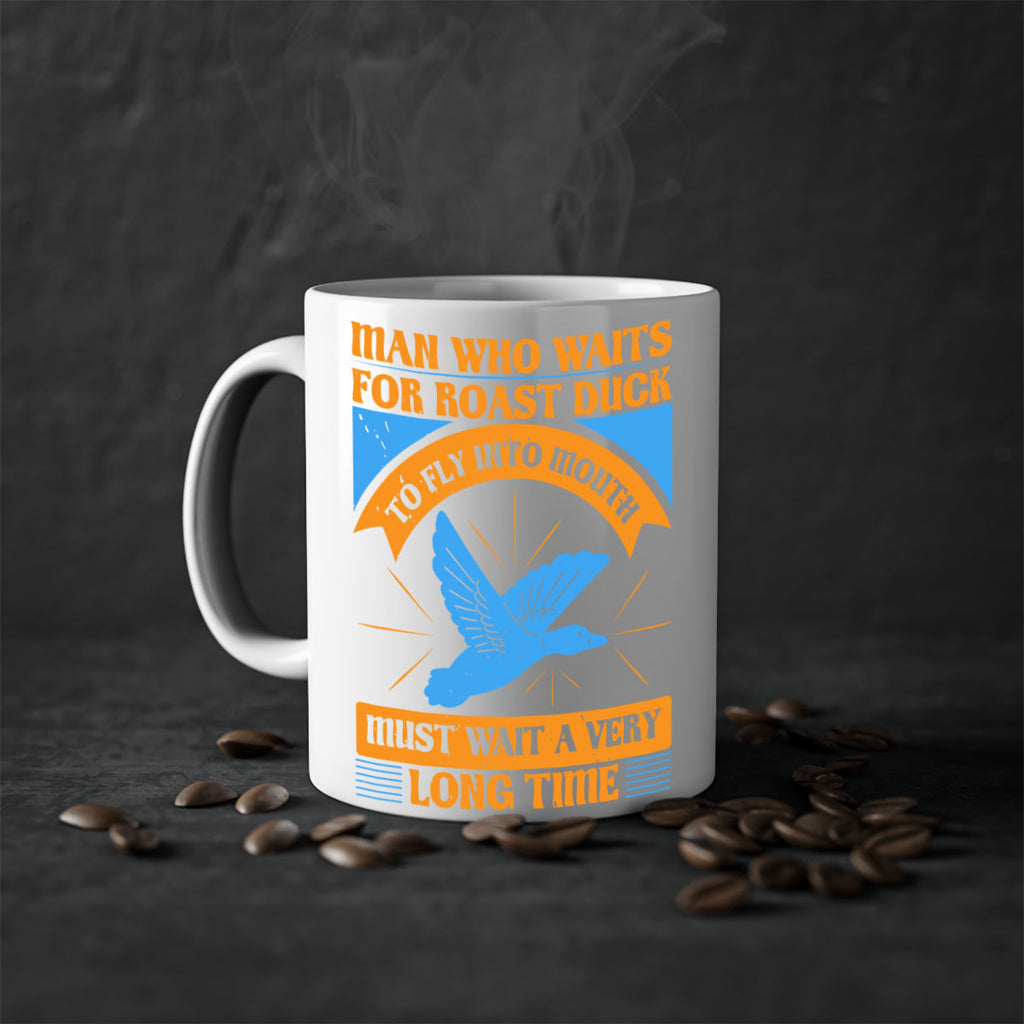 Man who waits for roast duck to fly into mouth must wait a very very long time Style 25#- duck-Mug / Coffee Cup