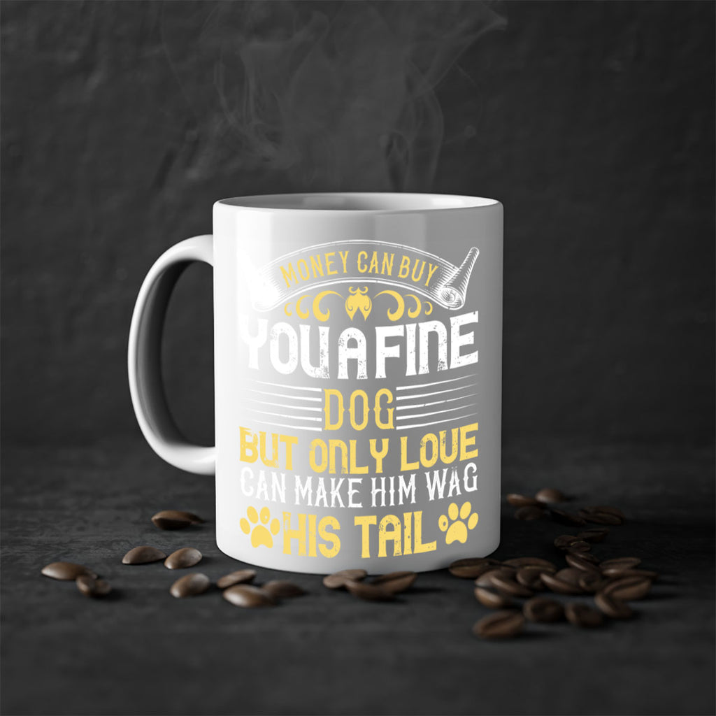 Money can buy you a fine dog but only love can make him wag his tail Style 178#- Dog-Mug / Coffee Cup