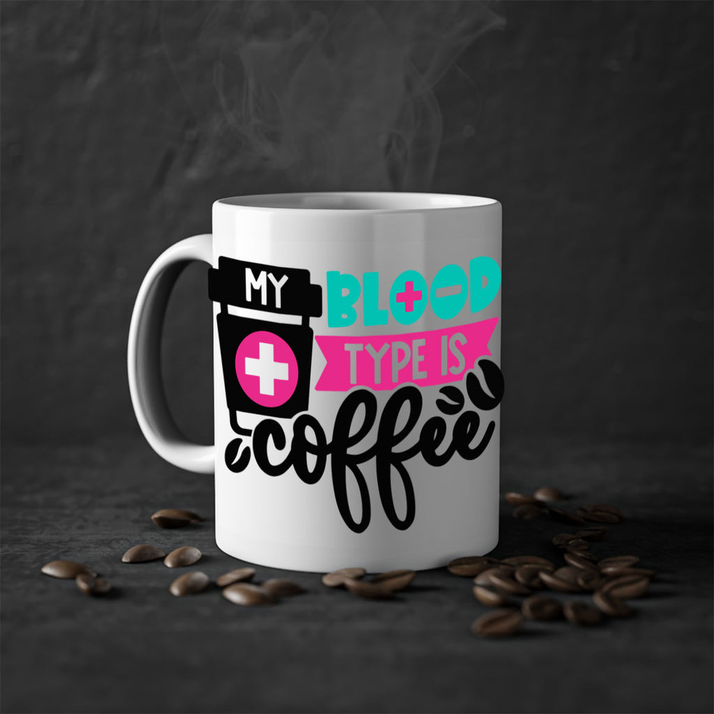 My Blood Type Is Coffee Style Style 130#- nurse-Mug / Coffee Cup