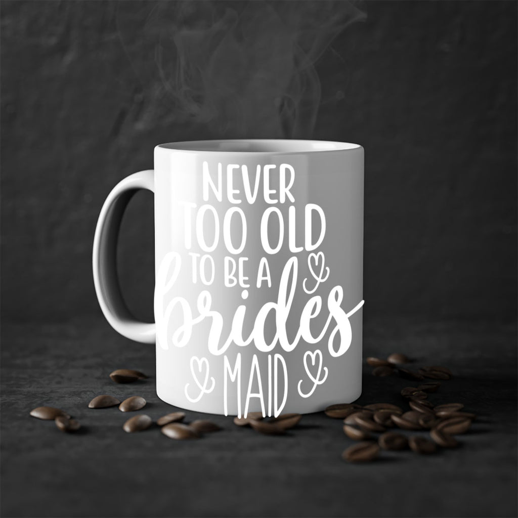 Never too 33#- bridesmaid-Mug / Coffee Cup