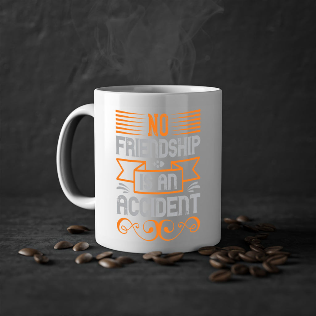 No friendship is an accident Style 65#- best friend-Mug / Coffee Cup
