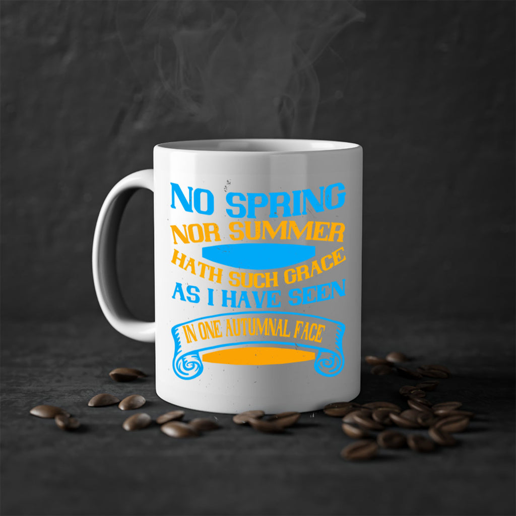 No spring nor summer hath such grace As I have seen in one autumnal face 55#- grandma-Mug / Coffee Cup