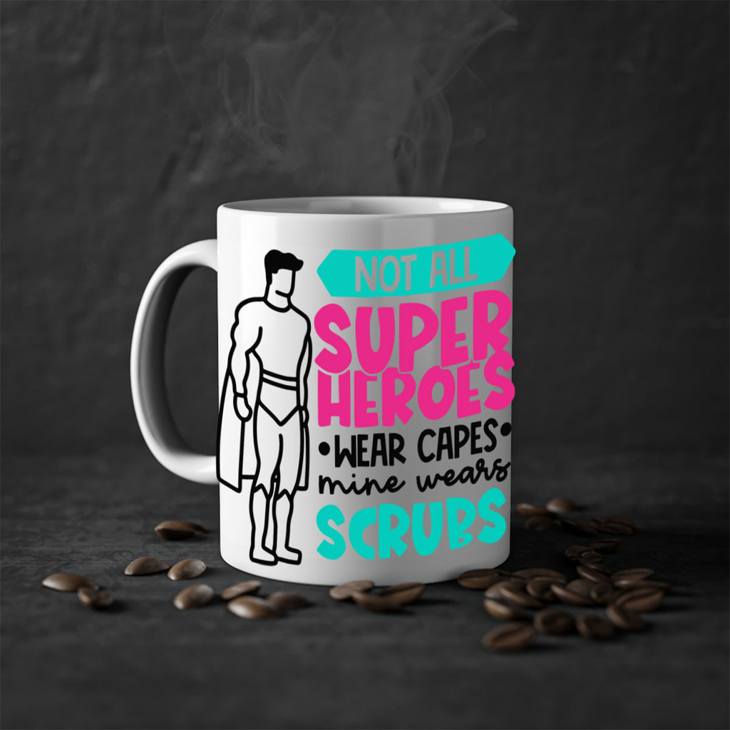 Not All Super Heroes Wear Capes Mine Wears Scrubs Style Style 125#- nurse-Mug / Coffee Cup