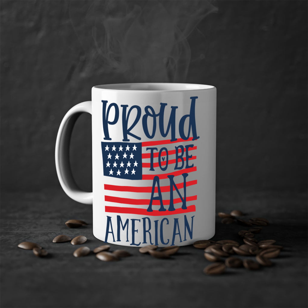 Proud to be an american Style 5#- 4th Of July-Mug / Coffee Cup