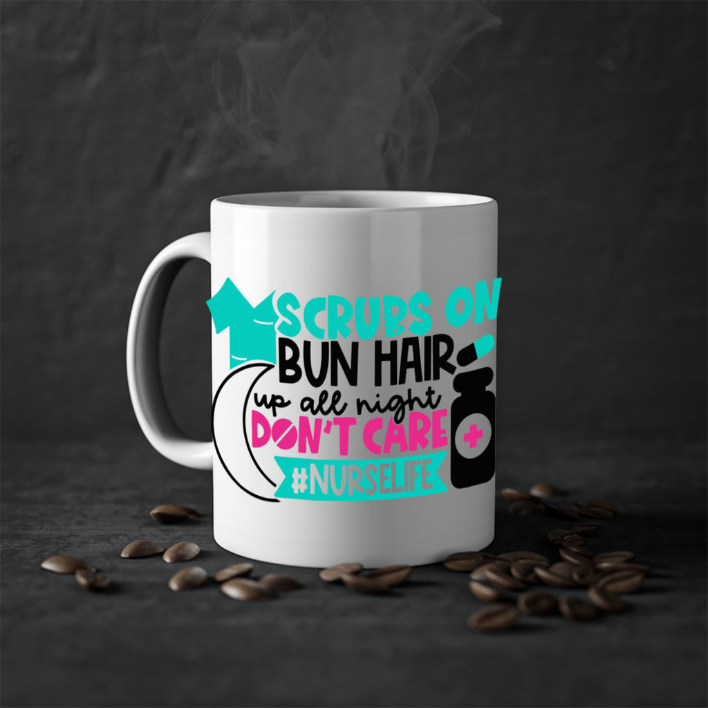 Scrubs On Bun Hair Up All Night Dont Care Nurselife Style Style 42#- nurse-Mug / Coffee Cup