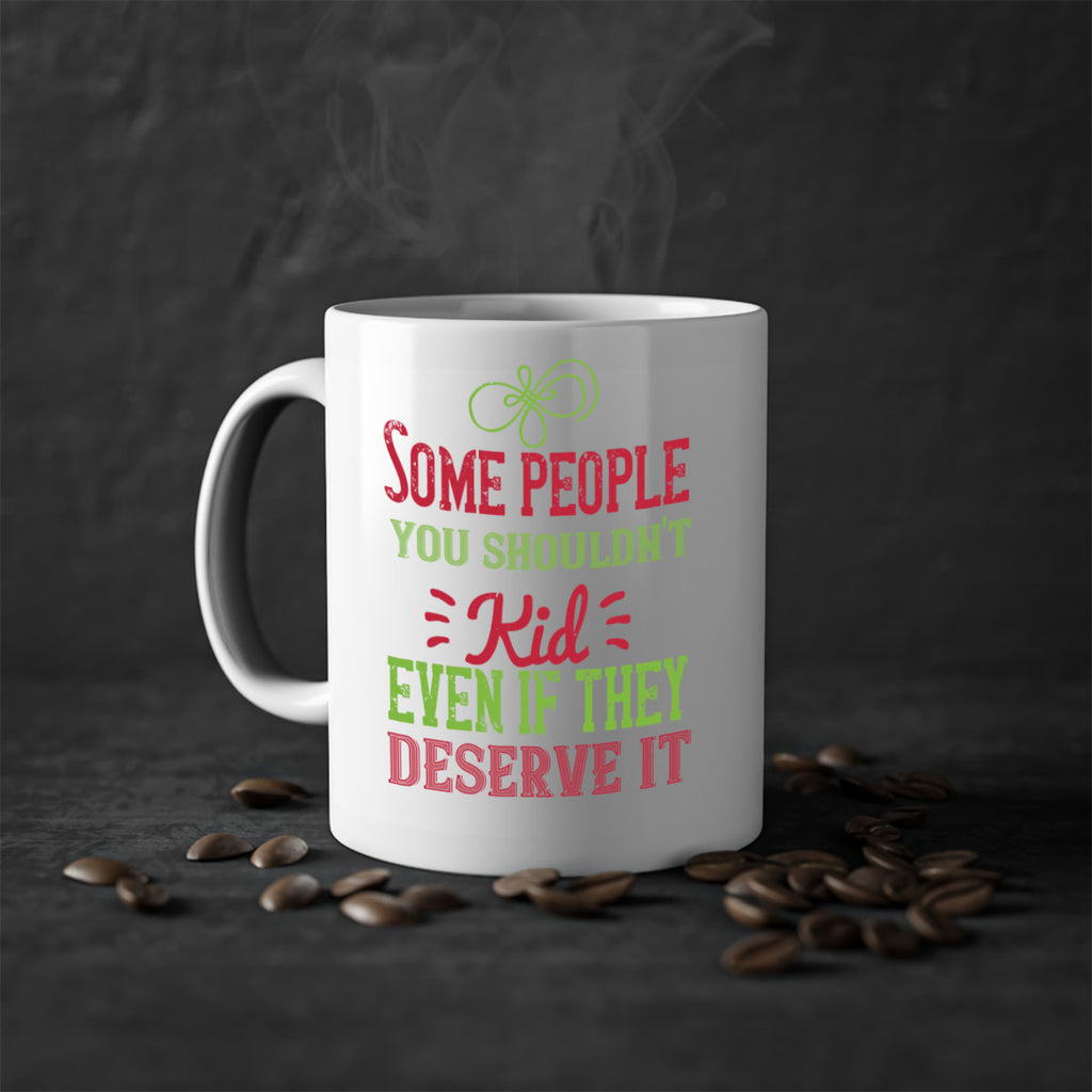 Some people you shouldnt kid even if they deserve it Style 19#- kids-Mug / Coffee Cup