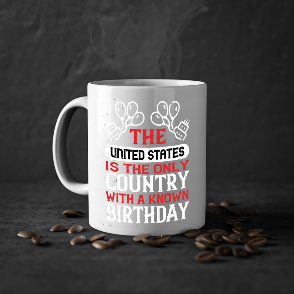 The United States is the only country with a known birthday Style 192#- 4th Of July-Mug / Coffee Cup