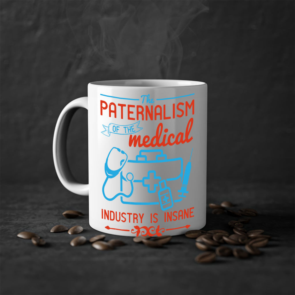 The paternalism of the medical industry is insane Style 20#- medical-Mug / Coffee Cup