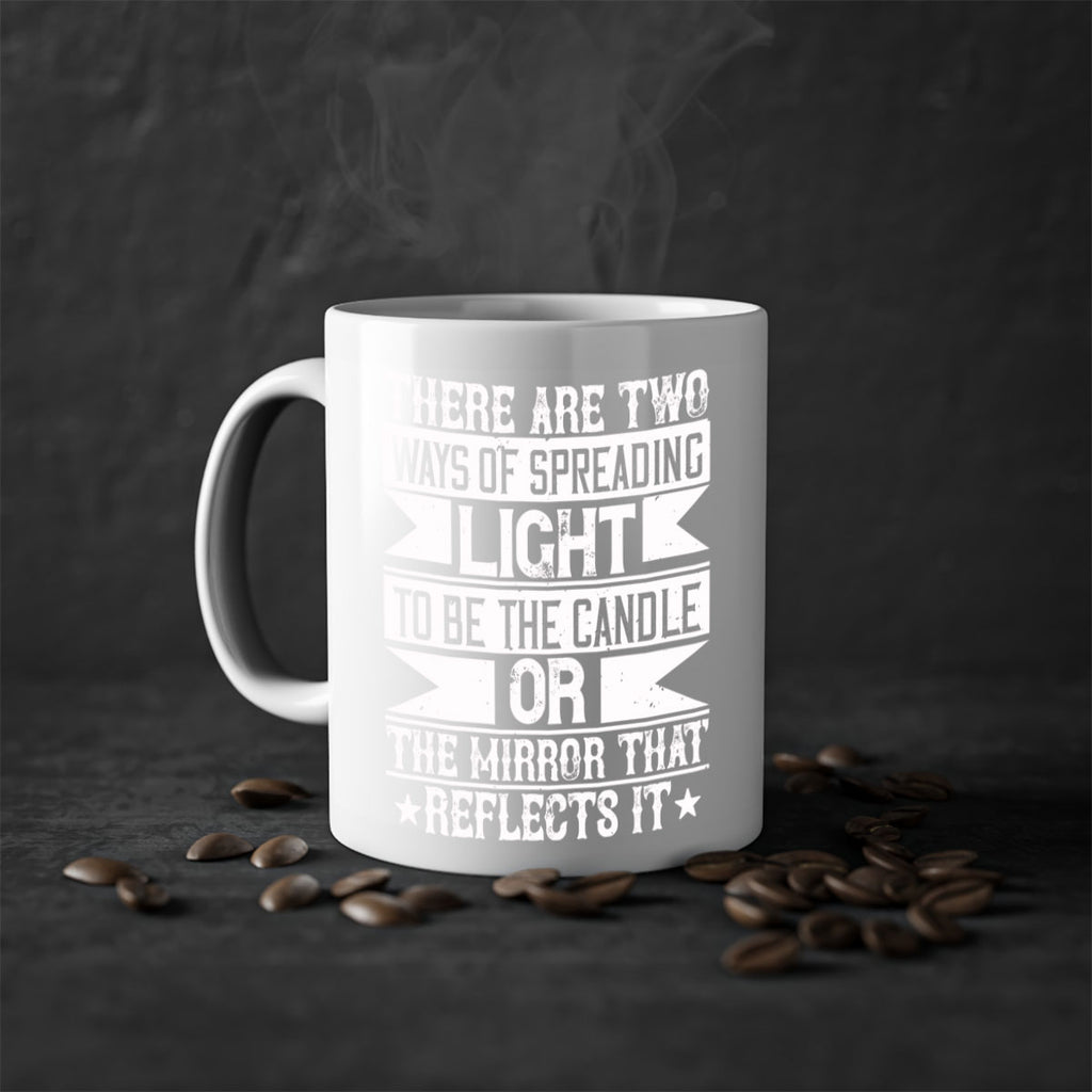 There are two ways of spreading light to be the candle or the mirror that reflects it Style 21#-Volunteer-Mug / Coffee Cup