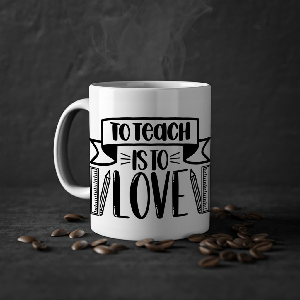 To Teach Is To Love Style 32#- teacher-Mug / Coffee Cup