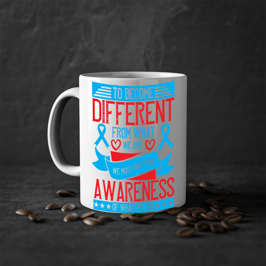 To become different from what we are we must have some awareness of what we are Style 11#- Self awareness-Mug / Coffee Cup