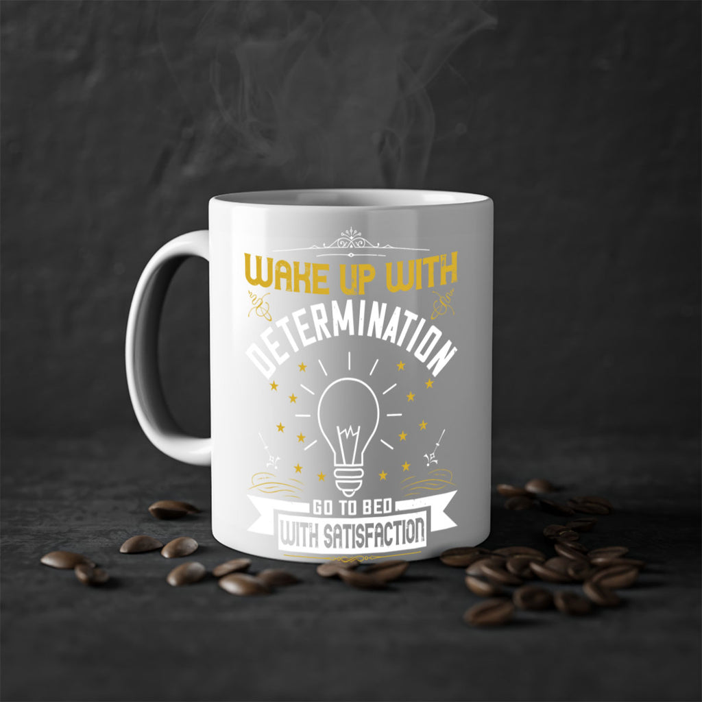 Wake up with determination Go to bed with satisfaction Style 7#- motivation-Mug / Coffee Cup