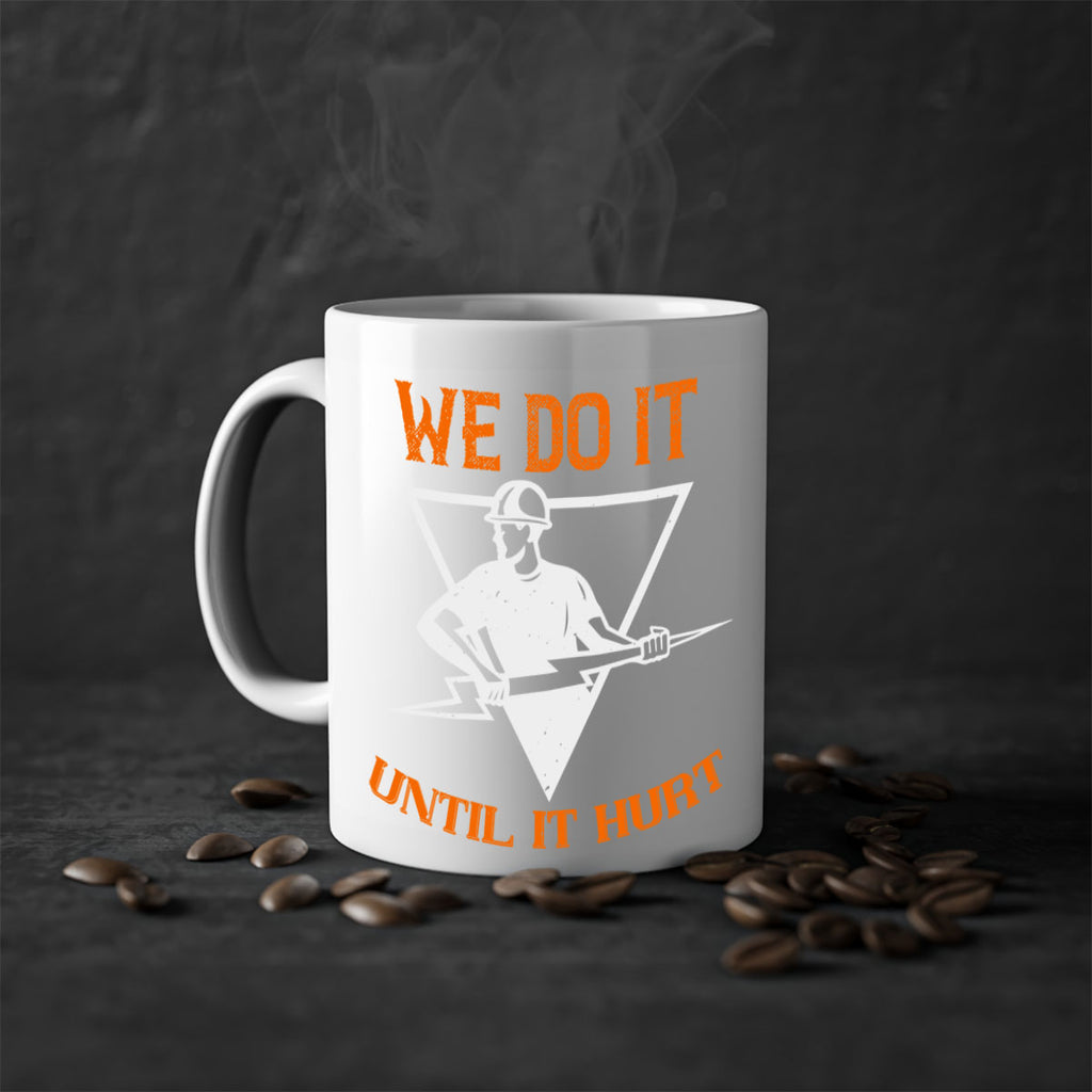 We do it untill it hurt Style 3#- electrician-Mug / Coffee Cup