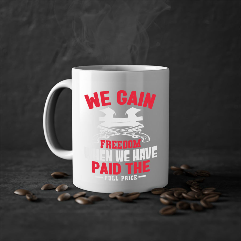 We gain freedom Style 55#- 4th Of July-Mug / Coffee Cup