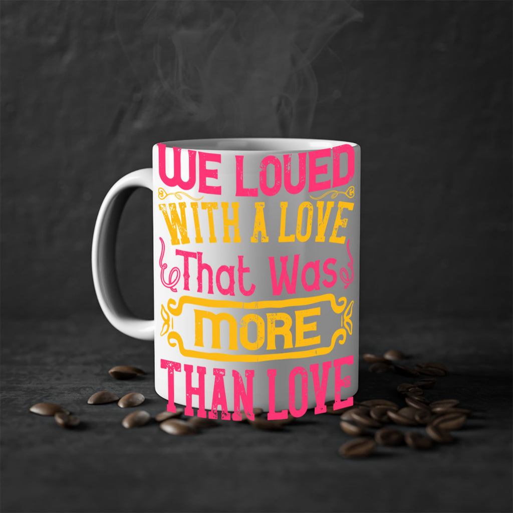 We loved with a love that was more than love Style 12#- Dog-Mug / Coffee Cup