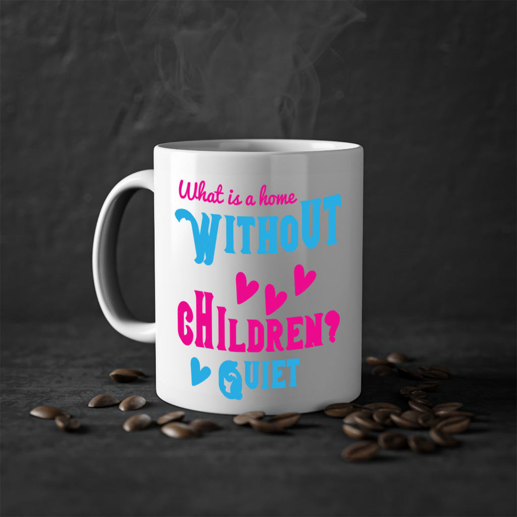 What is a home without children Quiet Style 13#- kids-Mug / Coffee Cup