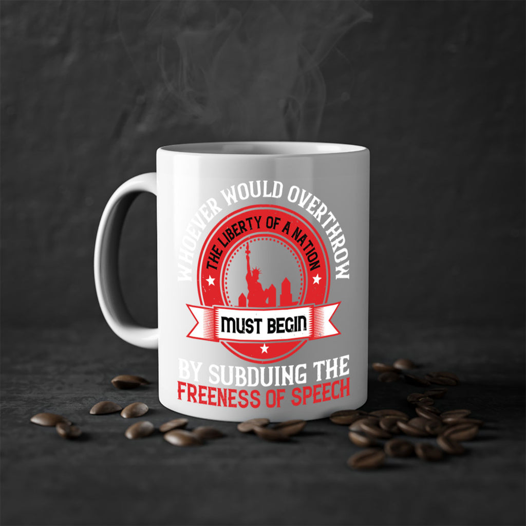 Whoever would overthrow the liberty of a nation must begin Style 200#- 4th Of July-Mug / Coffee Cup