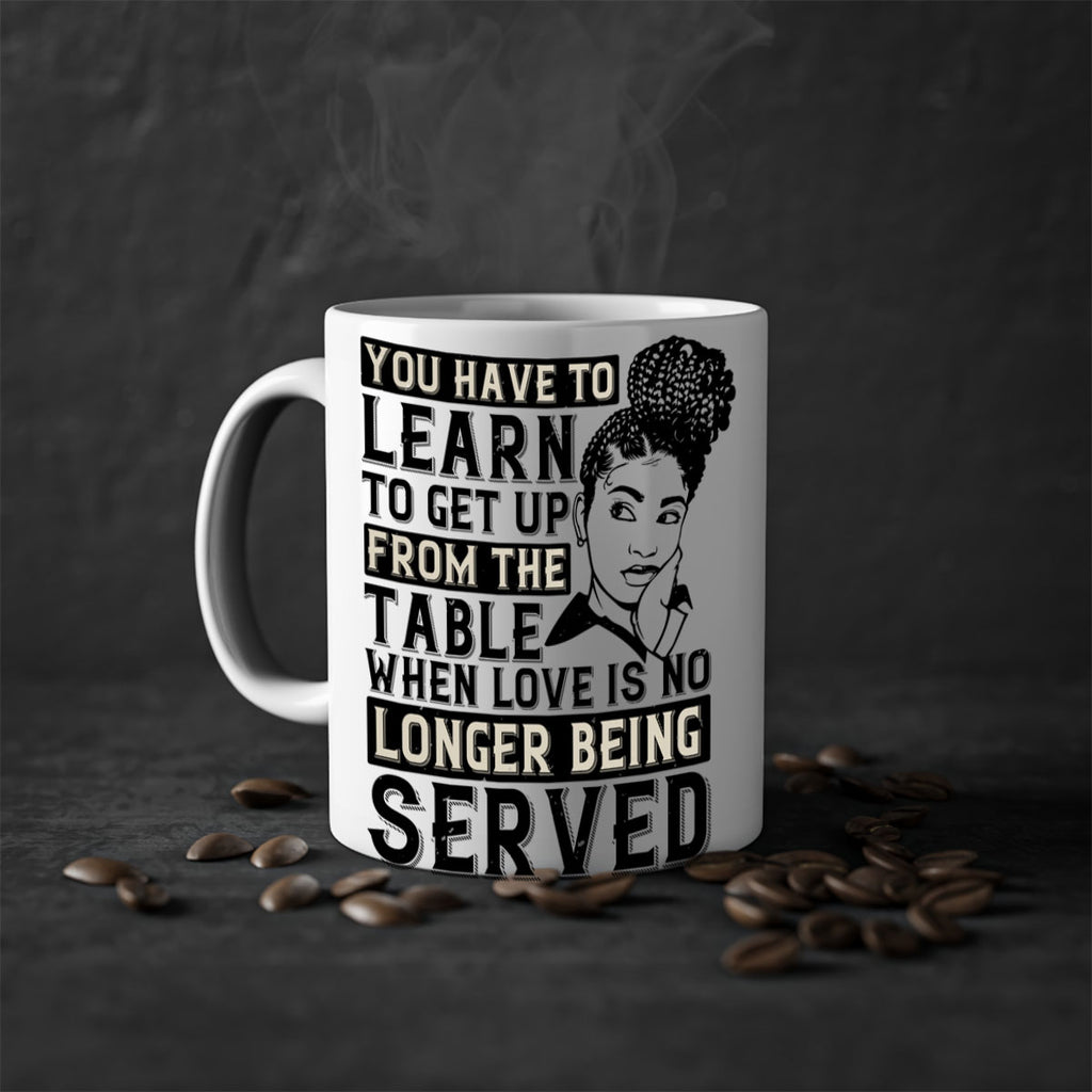 Youve got to learn to leave the table when loves no longer being served Style 46#- Afro - Black-Mug / Coffee Cup
