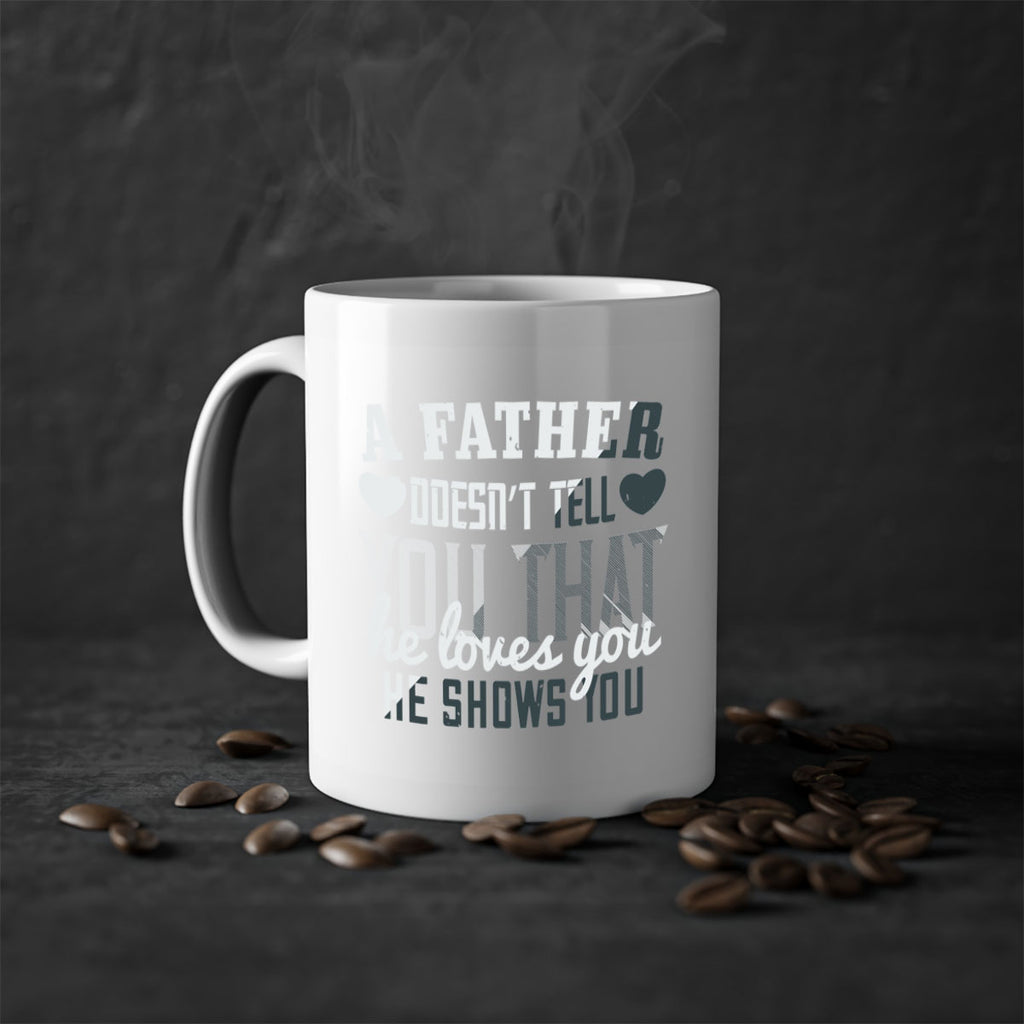 a father doesn’t tell you 201#- fathers day-Mug / Coffee Cup