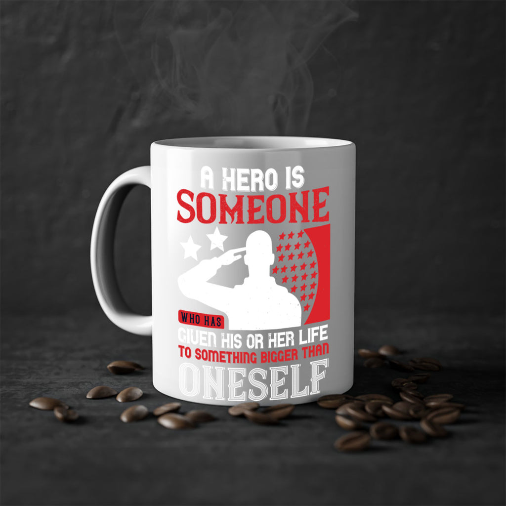 a hero is someone who has given his or her life to something bigger than oneself 82#- veterns day-Mug / Coffee Cup