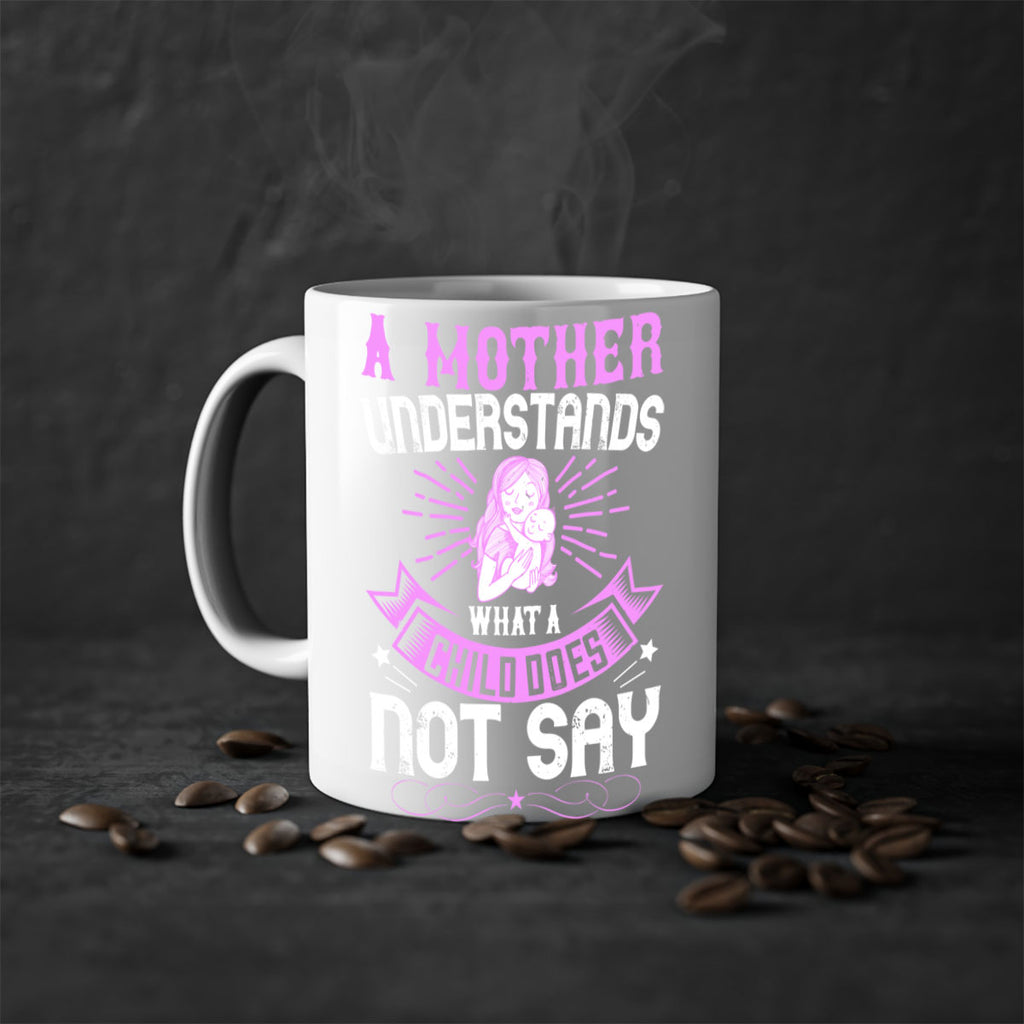 a mother understands what a child does not say 238#- mom-Mug / Coffee Cup