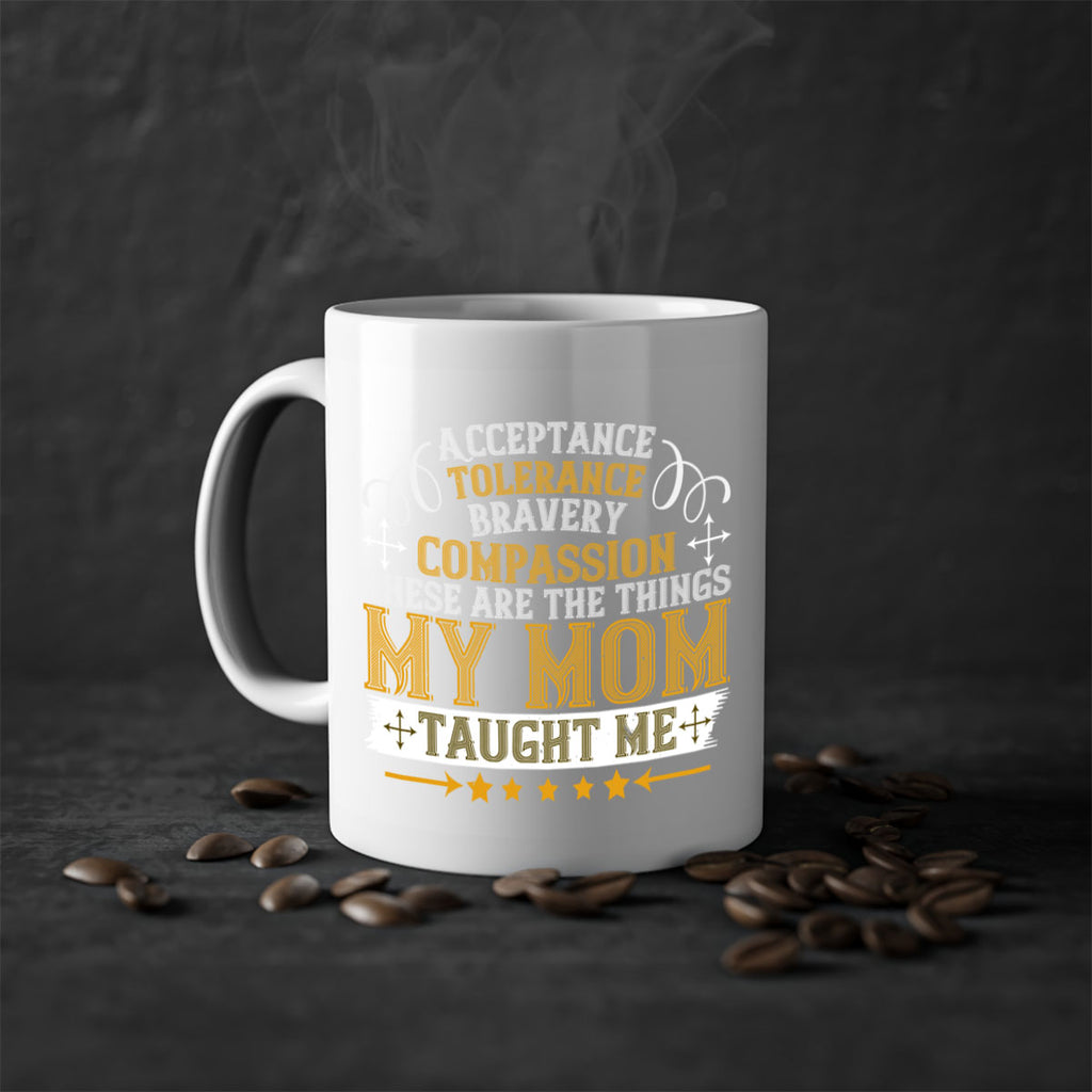 acceptance tolerance bravery compassion 228#- mom-Mug / Coffee Cup