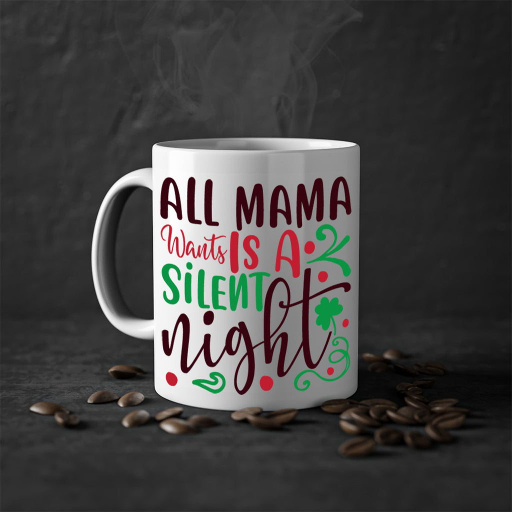 all mama went is a silent night 306#- christmas-Mug / Coffee Cup