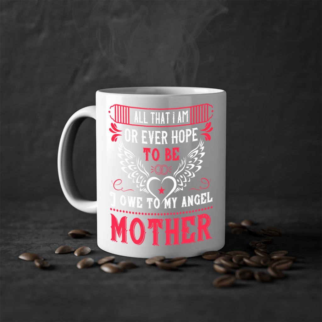 all that i am or 94#- mothers day-Mug / Coffee Cup