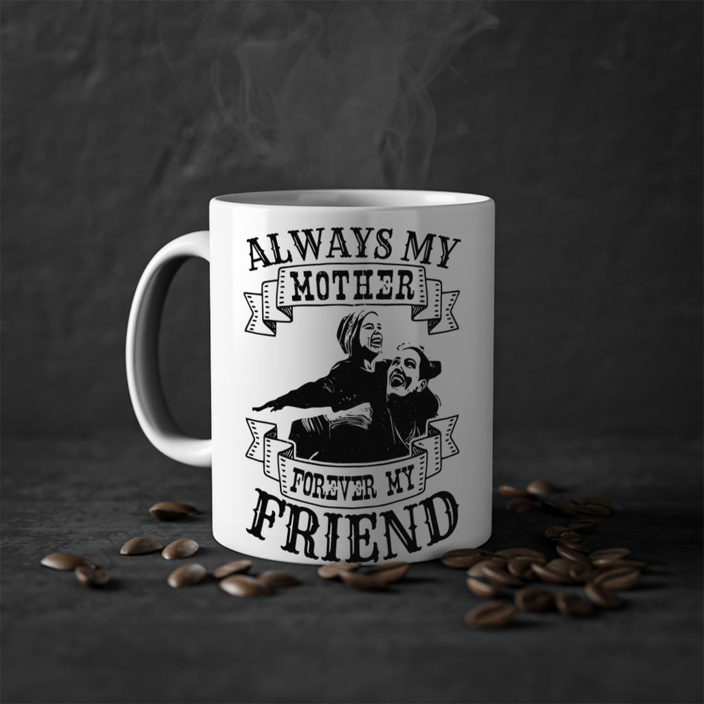 always my mother forever my friend 7#- mothers day-Mug / Coffee Cup