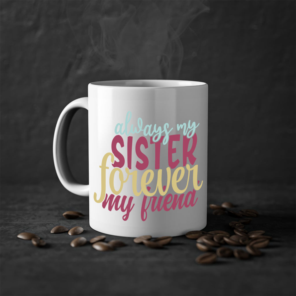 always my sister forever my friend 74#- sister-Mug / Coffee Cup