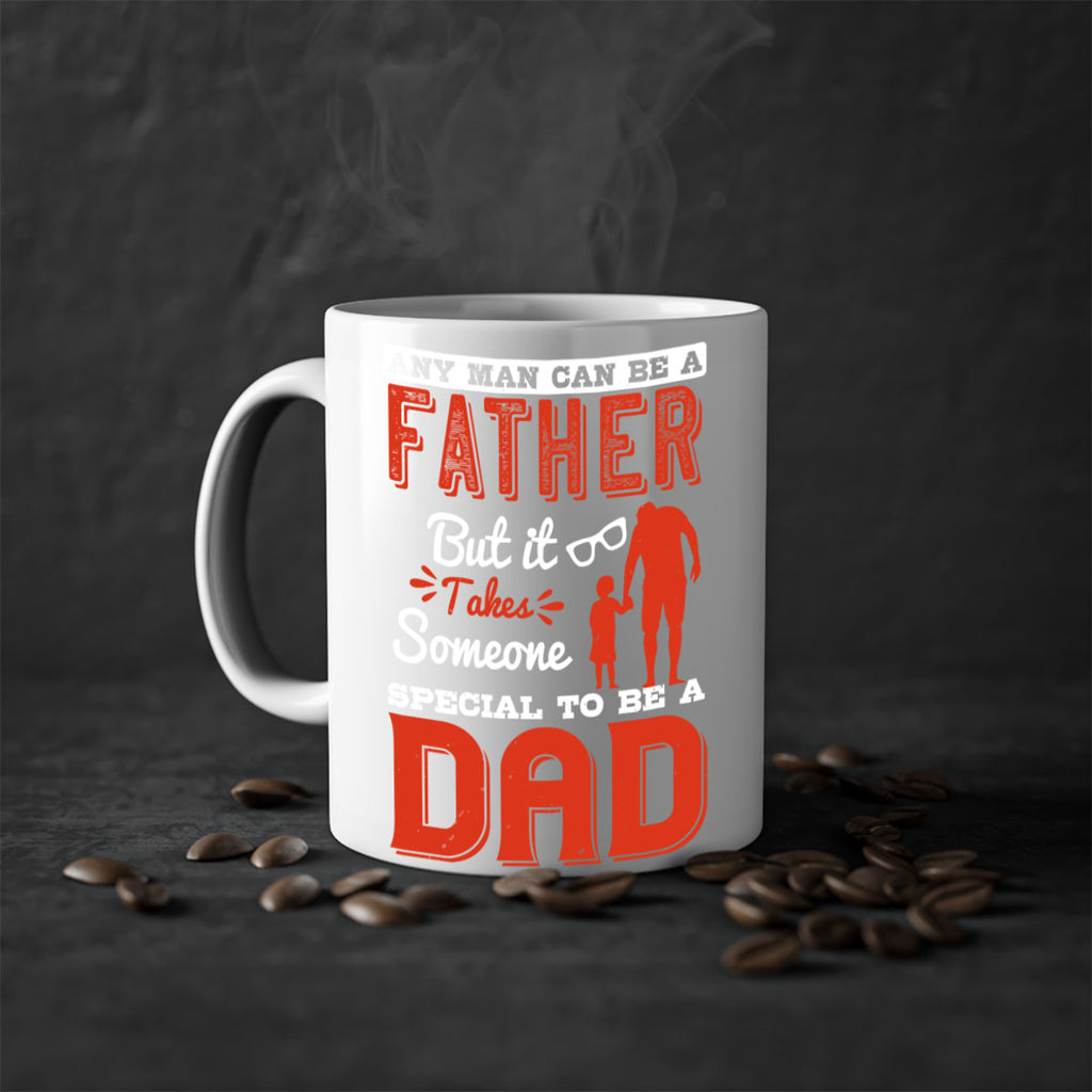 any man can be a father but it takes someone special to be a dad 134#- fathers day-Mug / Coffee Cup