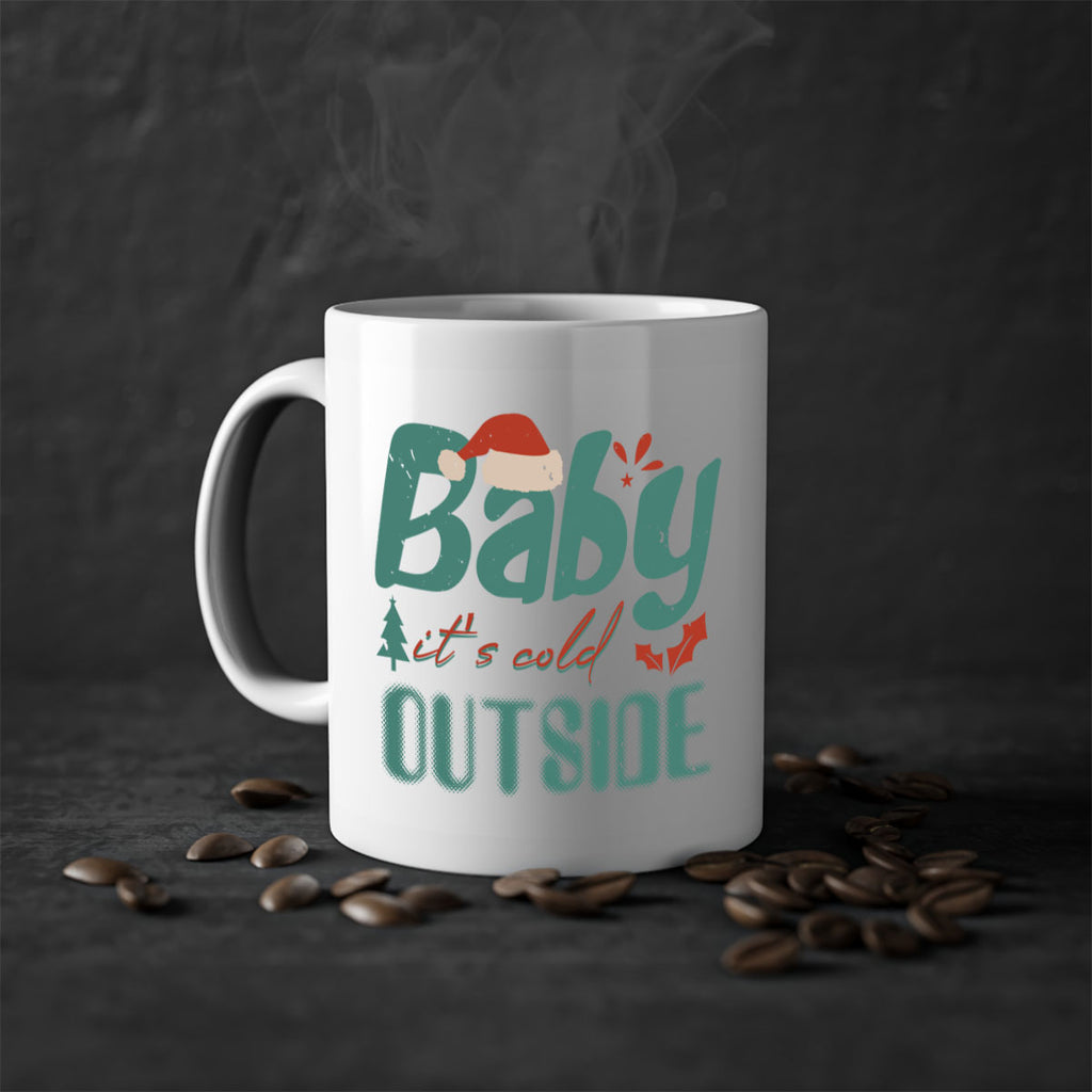 baby it’s cold outside 318#- christmas-Mug / Coffee Cup