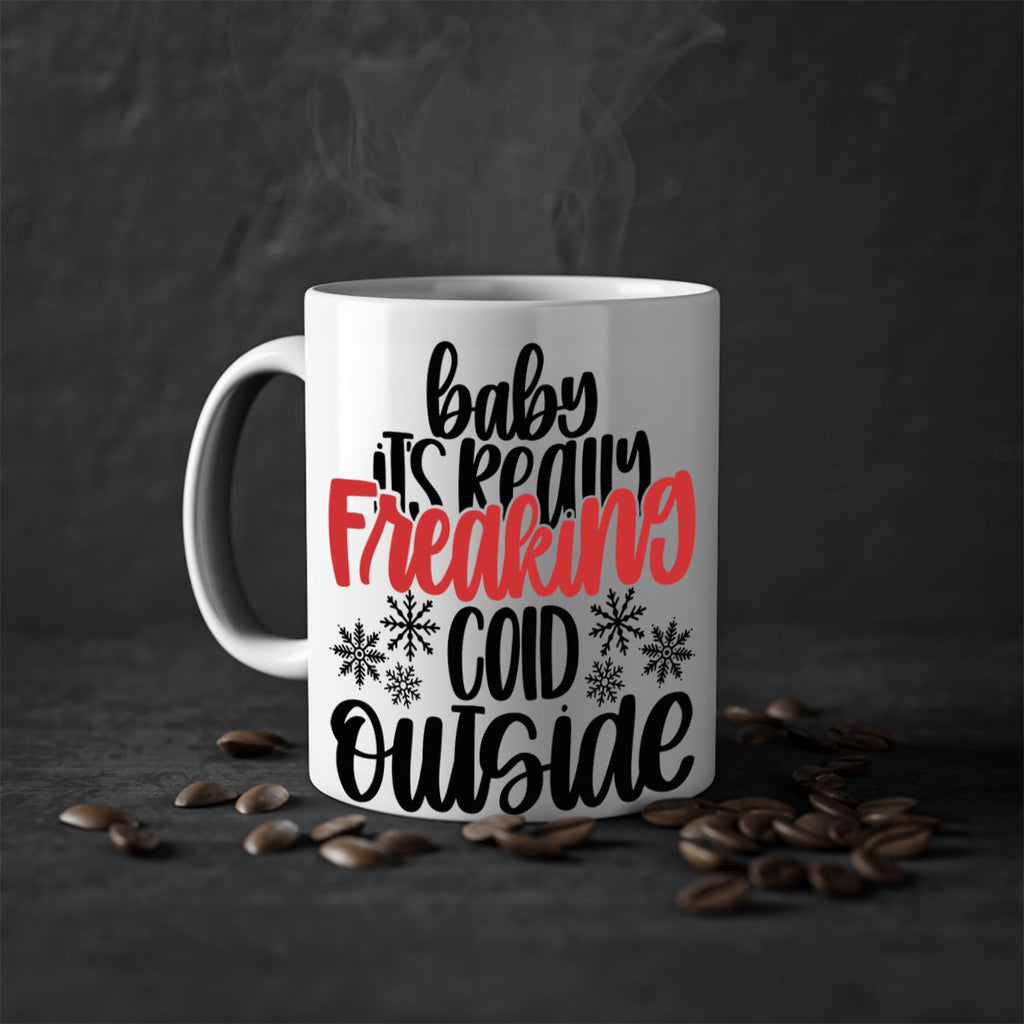 baby its really freaking cold outside 212#- christmas-Mug / Coffee Cup