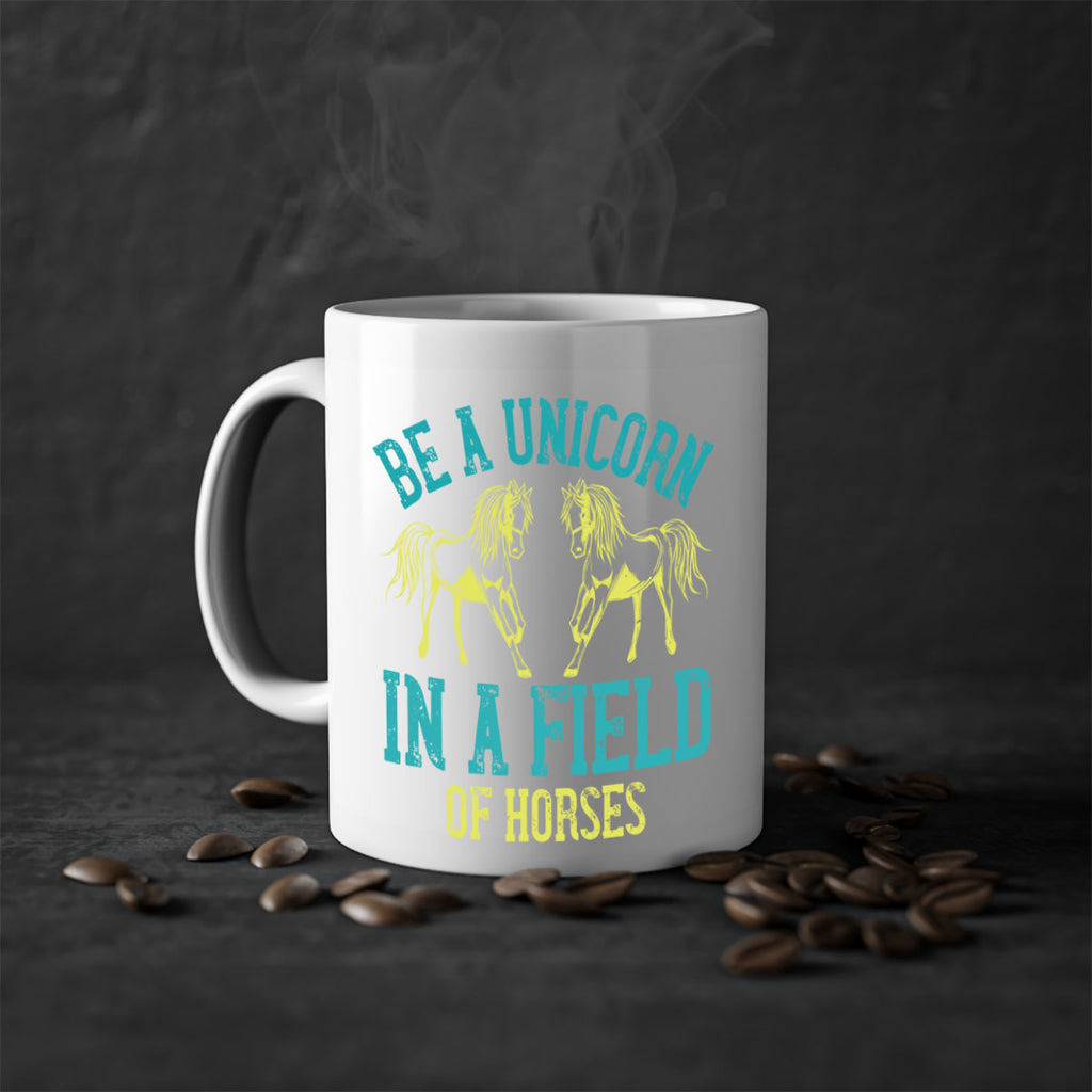 be a unicorn in a field of horses Style 12#- horse-Mug / Coffee Cup